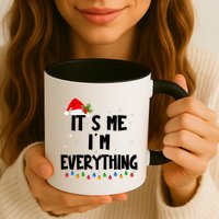 Its Me IM Everything I Have Everything I Want For Christmas Mug