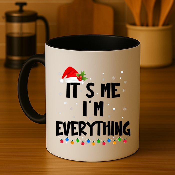 Its Me IM Everything I Have Everything I Want For Christmas Mug