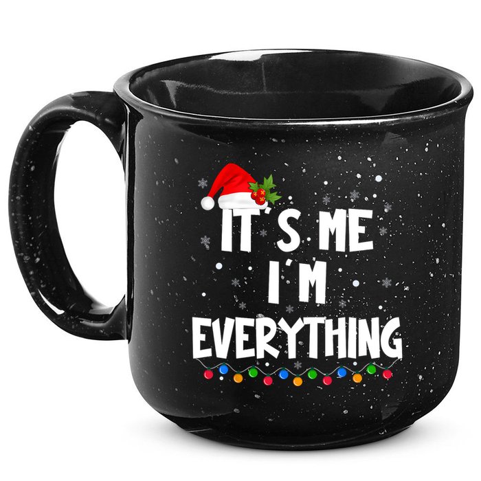 Its Me IM Everything I Have Everything I Want For Christmas 15oz Campfire Ceramic Mug
