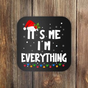 Its Me IM Everything I Have Everything I Want For Christmas Coaster