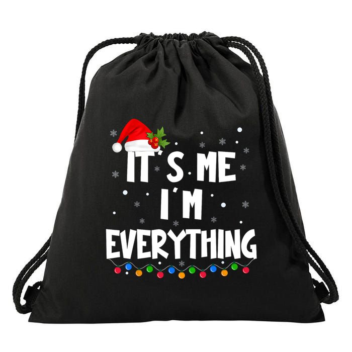 Its Me IM Everything I Have Everything I Want For Christmas Drawstring Bag