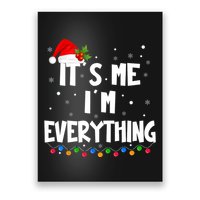 Its Me IM Everything I Have Everything I Want For Christmas Poster