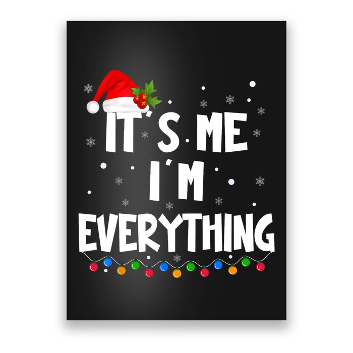 Its Me IM Everything I Have Everything I Want For Christmas Poster