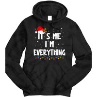 Its Me IM Everything I Have Everything I Want For Christmas Tie Dye Hoodie