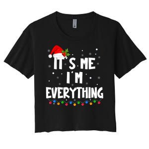 Its Me IM Everything I Have Everything I Want For Christmas Women's Crop Top Tee