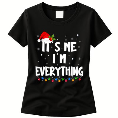 Its Me IM Everything I Have Everything I Want For Christmas Womens T-Shirt