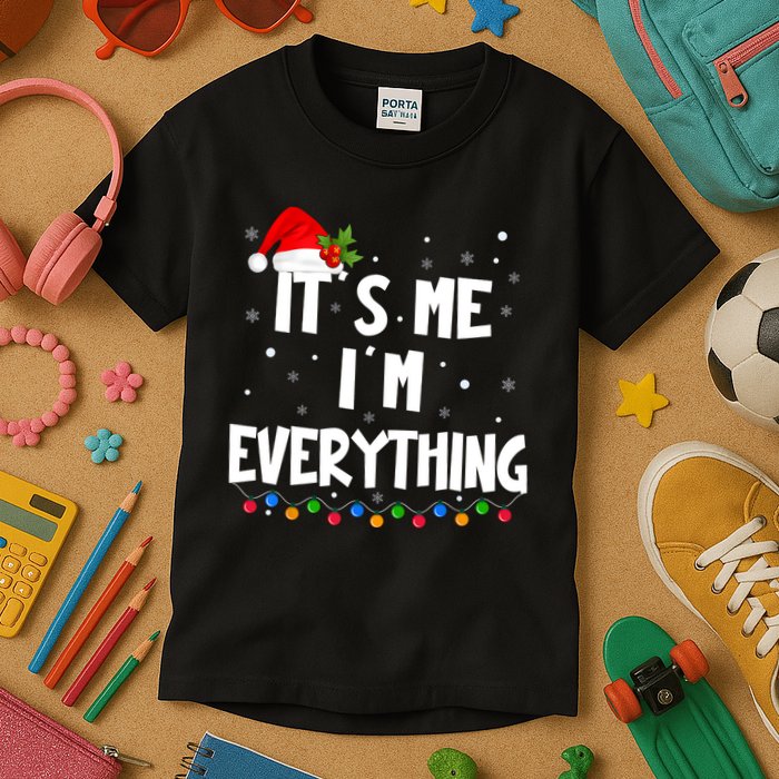Its Me IM Everything I Have Everything I Want For Christmas Kids T-Shirt