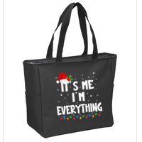 Its Me IM Everything I Have Everything I Want For Christmas Zip Tote Bag