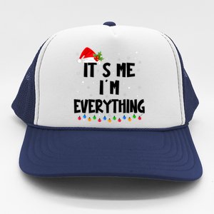 Its Me IM Everything I Have Everything I Want For Christmas Trucker Hat