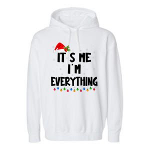 Its Me IM Everything I Have Everything I Want For Christmas Garment-Dyed Fleece Hoodie