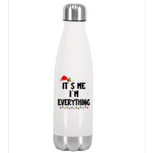 Its Me IM Everything I Have Everything I Want For Christmas Stainless Steel Insulated Water Bottle