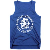 Instant Mermaid Just Add Water Great Gift Tank Top