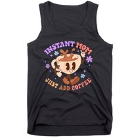 Instant Mom Just Add Coffee Mother's Day Tank Top