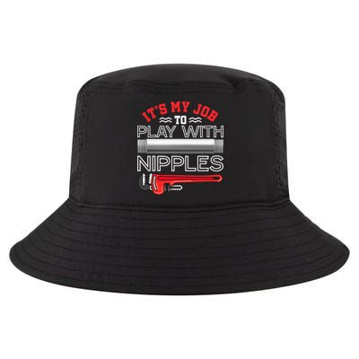 It's My Job To Play With Nipples Funny Plumbing Service Cool Comfort Performance Bucket Hat
