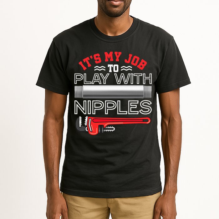It's My Job To Play With Nipples Funny Plumbing Service Tall T-Shirt