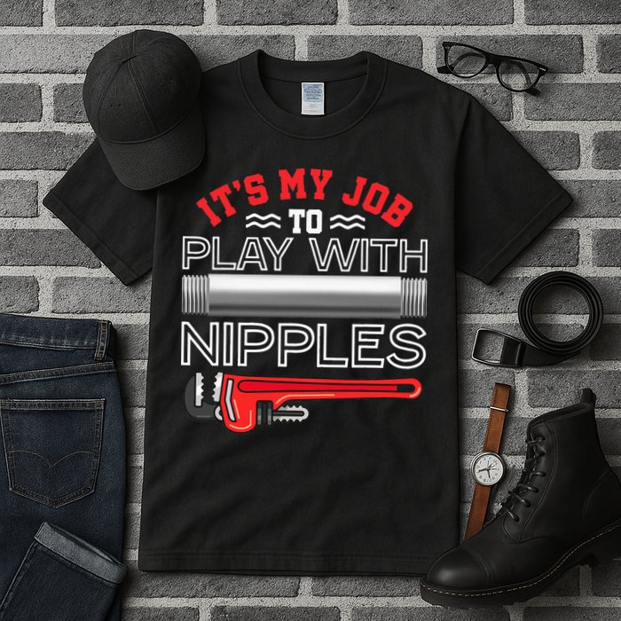 It's My Job To Play With Nipples Funny Plumbing Service Tall T-Shirt