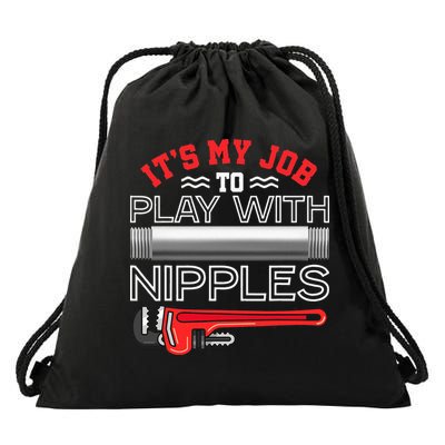 It's My Job To Play With Nipples Funny Plumbing Service Drawstring Bag