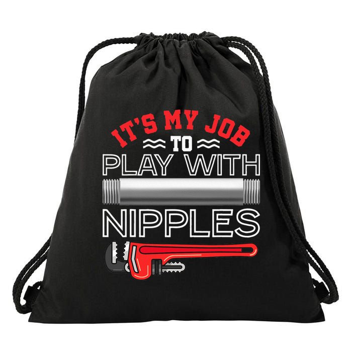 It's My Job To Play With Nipples Funny Plumbing Service Drawstring Bag