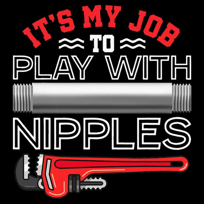 It's My Job To Play With Nipples Funny Plumbing Service 16 in Basic Backpack