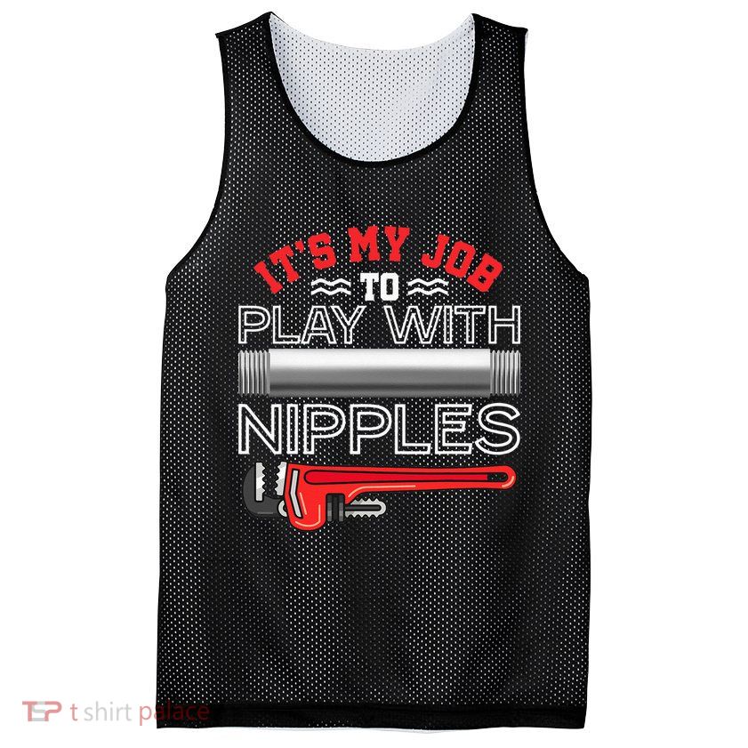 It's My Job To Play With Nipples Funny Plumbing Service Mesh Reversible Basketball Jersey Tank