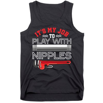 It's My Job To Play With Nipples Funny Plumbing Service Tank Top