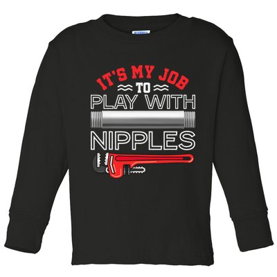 It's My Job To Play With Nipples Funny Plumbing Service Toddler Long Sleeve Shirt