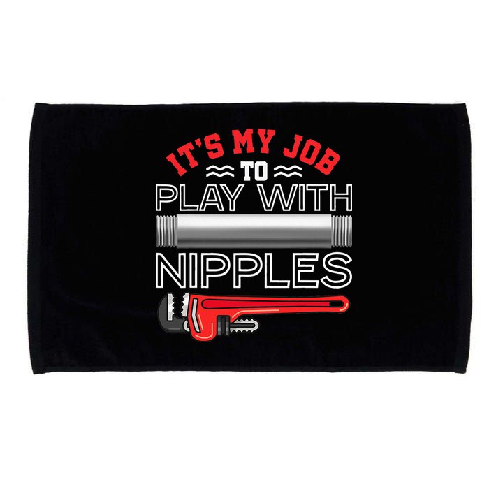 It's My Job To Play With Nipples Funny Plumbing Service Microfiber Hand Towel