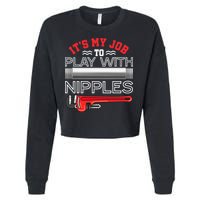 It's My Job To Play With Nipples Funny Plumbing Service Cropped Pullover Crew