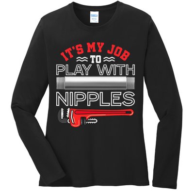 It's My Job To Play With Nipples Funny Plumbing Service Ladies Long Sleeve Shirt