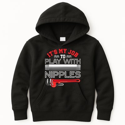 It's My Job To Play With Nipples Funny Plumbing Service Kids Hoodie