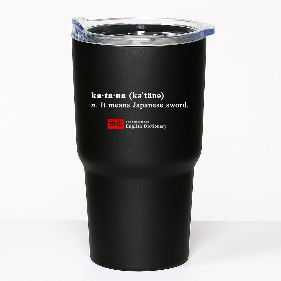 It Means Japanese Sword Tumbler