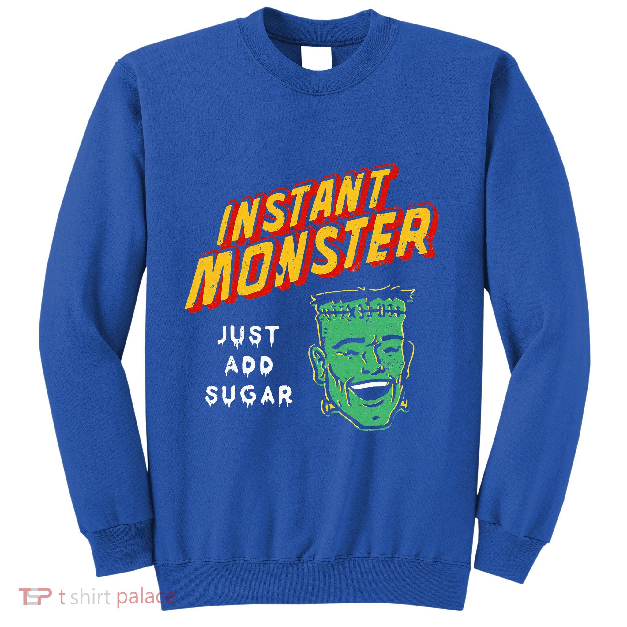 Instant Monster Just Add Sugar Halloween Sweatshirt