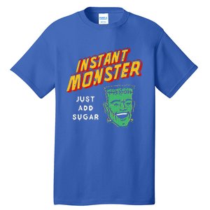 Instant Monster Just Add Sugar Halloween Tall T-Shirt