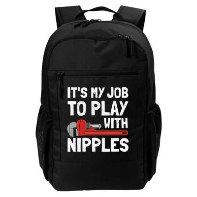 It's My Job To Play With Plumber Nipples Backpack