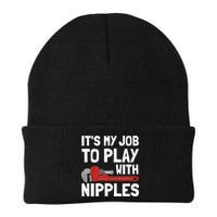 It's My Job To Play With Plumber Nipples Beanie