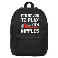 It's My Job To Play With Plumber Nipples 16 in Basic Backpack
