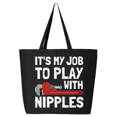It's My Job To Play With Plumber Nipples 25L Jumbo Tote