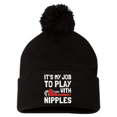 It's My Job To Play With Plumber Nipples Pom Pom 12in Knit Beanie