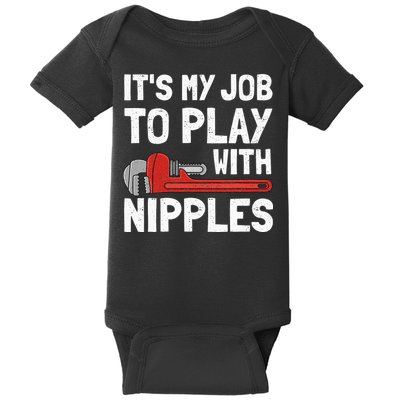 It's My Job To Play With Plumber Nipples Baby Bodysuit