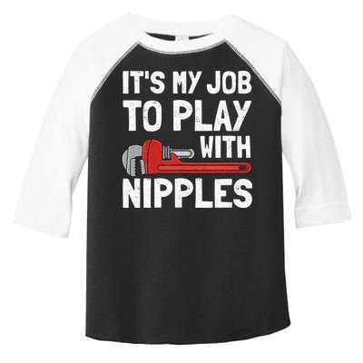 It's My Job To Play With Plumber Nipples Toddler Fine Jersey T-Shirt