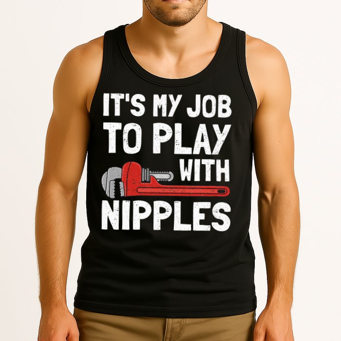 It's My Job To Play With Plumber Nipples Tank Top