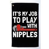 It's My Job To Play With Plumber Nipples Golf Towel