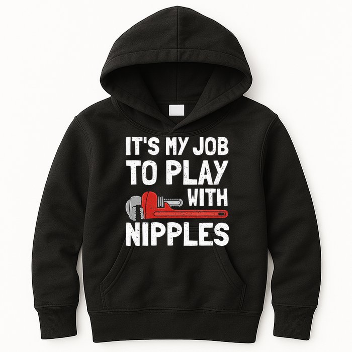 It's My Job To Play With Plumber Nipples Kids Hoodie