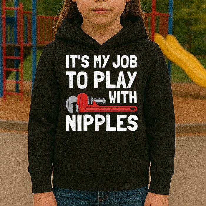 It's My Job To Play With Plumber Nipples Kids Hoodie