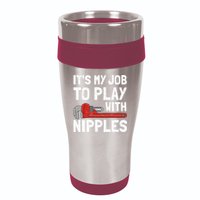 It's My Job To Play With Plumber Nipples 16oz Travel Tumbler