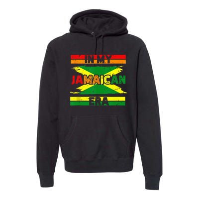 In My Jamaican Era Independence Jamaica Day Jamaican Flag Premium Hoodie