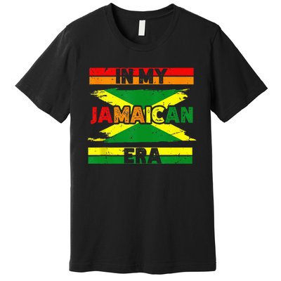 In My Jamaican Era Independence Jamaica Day Jamaican Flag Premium T-Shirt