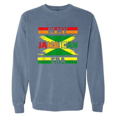 In My Jamaican Era Independence Jamaica Day Jamaican Flag Garment-Dyed Sweatshirt