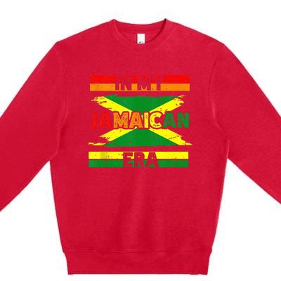 In My Jamaican Era Independence Jamaica Day Jamaican Flag Premium Crewneck Sweatshirt