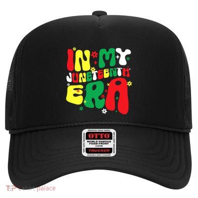 In My Junenth Era Black Pride African Pride Month Gift High Crown Mesh Back Trucker Hat